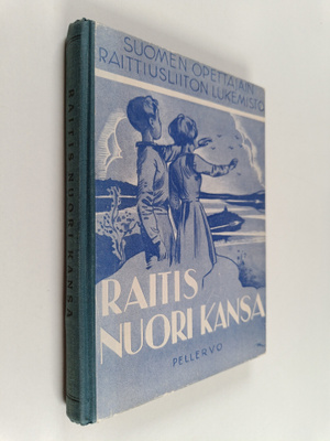 Raitis nuori kansa : Suomen opettajien raittiusliiton luk...