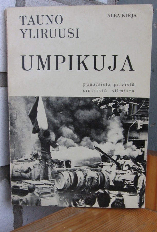 Tauno Yliruusi: Umpikuja, Alea-kirja 1969. 100 s.