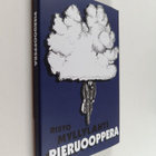 Risto Myllylahti : Pieruooppera : romaani (lukematon) - pikkukuva 1