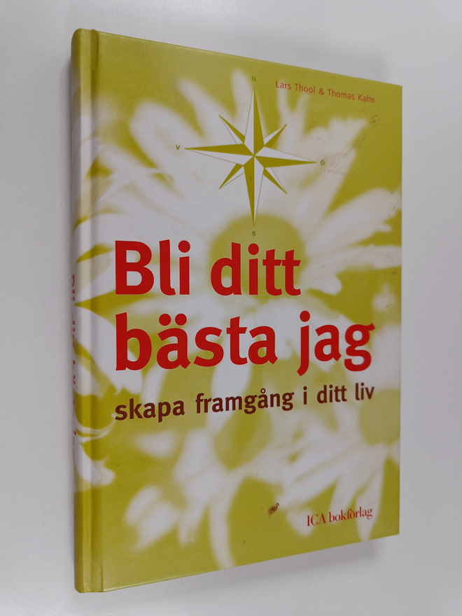 Lars Thool : Bli ditt bästa jag : skapa framgång i ditt liv