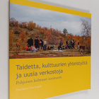 Taidetta, kulttuurien yhteistyötä ja uusia verkostoja : P... - pikkukuva 1