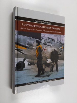 Hannu Valtonen : Luftwaffen pohjoinen sivusta : Saksan il...
