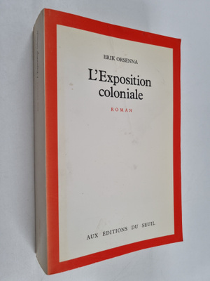Erik Orsenna : L'exposition coloniale : roman
