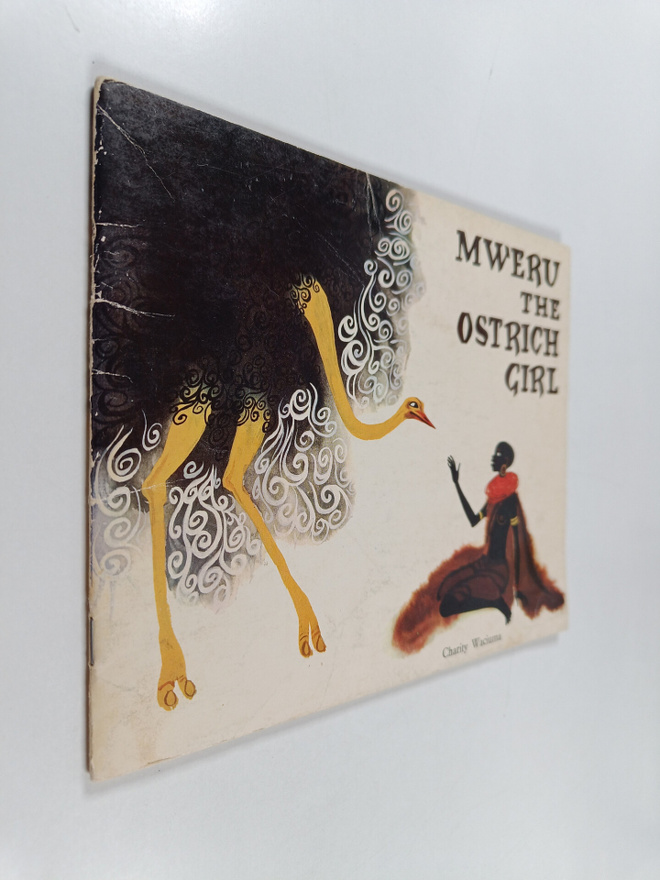 Charity Waciuma : Mweru the Ostrich Girl