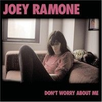 Ramone, Joey : Don't worry about me CD