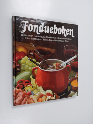 Ulrich Klever : Fondueboken : ostfonduer, köttfonduer, fi...