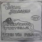 TAPANI JALKANEN - RAKKAUDEN VUOTEELLA / YHDEN .. EX+/EX- 7" - pikkukuva 1