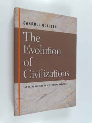 Carroll Quigley : The Evolution of Civilizations - An Int...