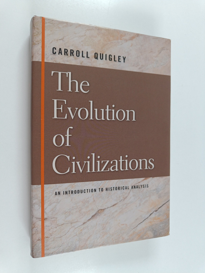 Carroll Quigley : The Evolution of Civilizations - An Int...