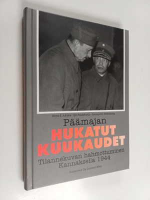 Aimo E. Juhola : Päämajan hukatut kuukaudet : tilannekuva...