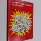Manne, Ville, Hjördis ja me muut : Hankasalmi-kaskuja - pikkukuva 1