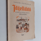 Lauri Pohjola : Jäijellähtö ja muita kuvvauksija vanahast... - pikkukuva 1