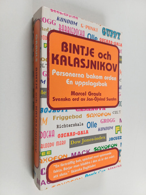Marcel Grauls : Bintje och Kalasjnikov : personerna bakom...