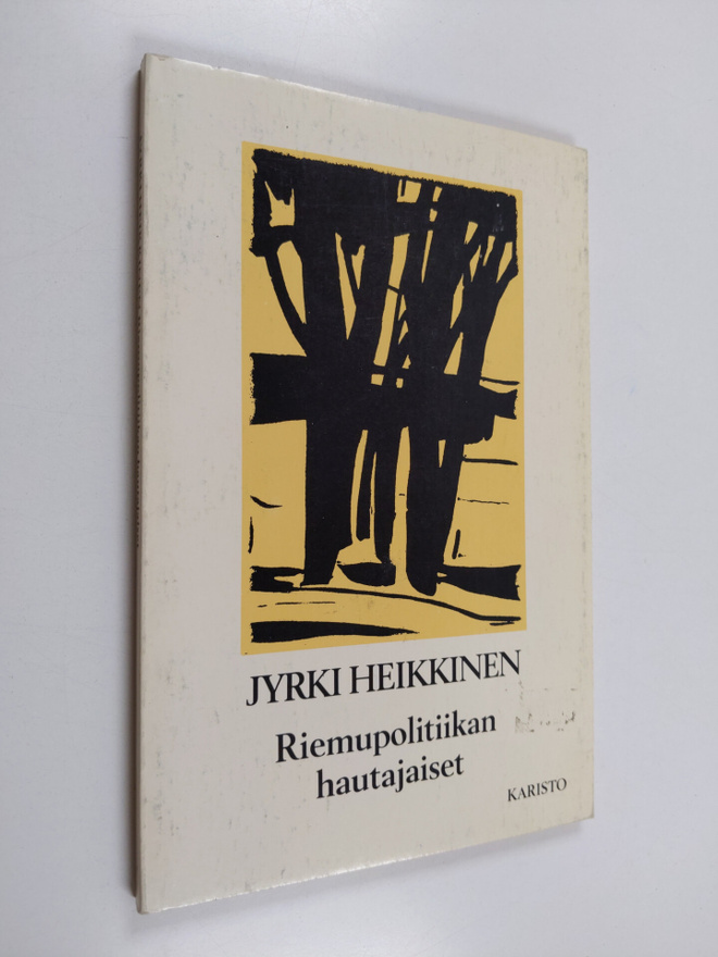 Jyrki Heikkinen : Riemupolitiikan hautajaiset