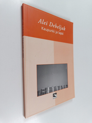 Ales Debeljak ym. : Kaupunki ja lapsi