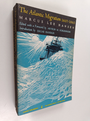 Marcus Lee Hansen : The Atlantic Migration - 1607-1860