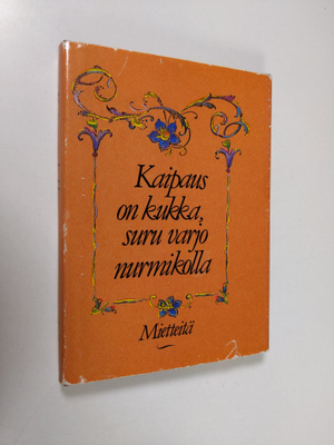Salme (toim.) Saure : Kaipaus on kukka, suru varjo nurmik...