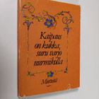 Salme (toim.) Saure : Kaipaus on kukka, suru varjo nurmik... - pikkukuva 1