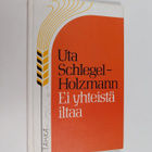 Uta Schlegel-Holzmann : Ei yhteistä iltaa : siviilisääty ... - pikkukuva 1