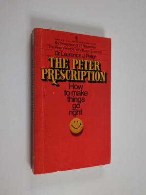 Laurence J. Peter : The Peter prescription : how to be cr...