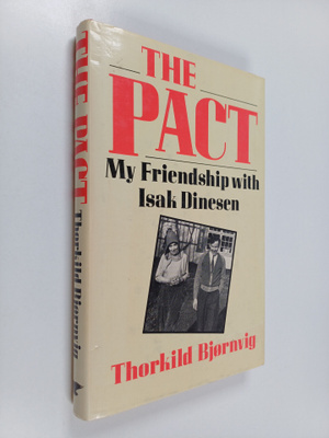 Thorkild Bjornvig : The Pact : My Friendship with Isak Di...