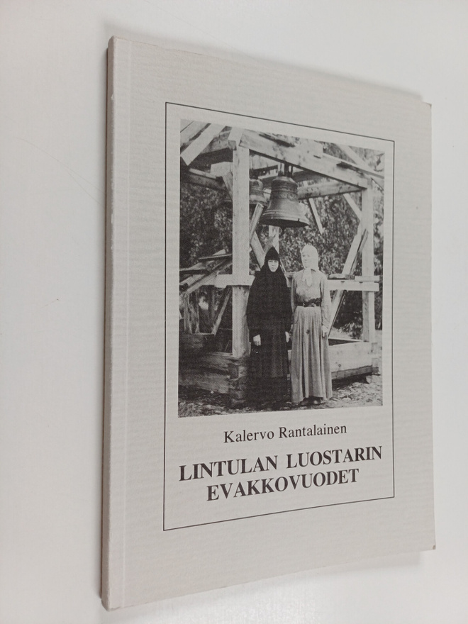 Kalervo Rantalainen : Lintulan luostarin evakkovuodet
