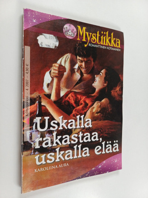 Karoliina Aura : Uskalla rakastaa, uskalla elää