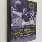 Arto Teronen ym. : Urheilun valoja ja varjoja : kiveen ha... - pikkukuva 1