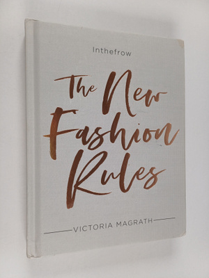 Victoria Magrath : In the frow : the new fashion rules