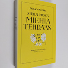Mika Waltari : Siellä missä miehiä tehdään - pikkukuva 1