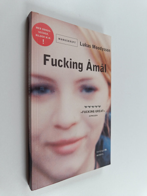 Lukas Moodysson : Fucking Åmål : manuskript