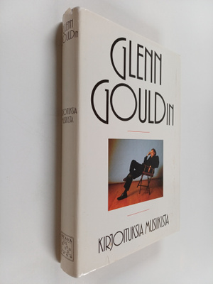 Glenn Gould : Glenn Gouldin kirjoituksia musiikista