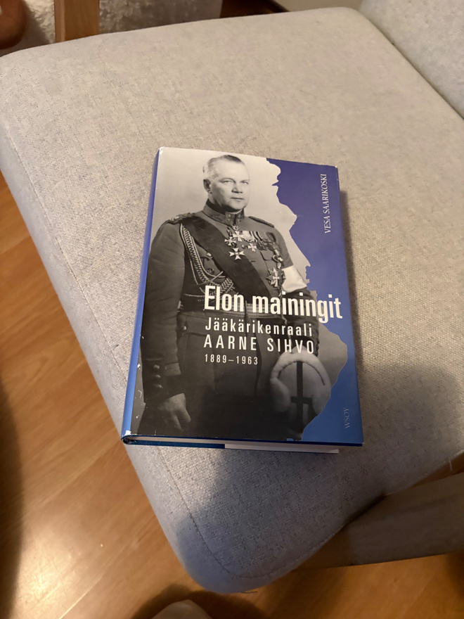Elon mainingit. Jääkärikenraali Aarne Sihvo 1889-1963