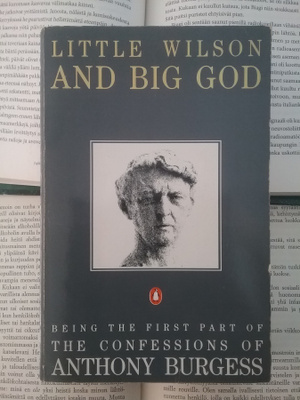 Anthony Burgess - Little Wilson and Big God (softcover)