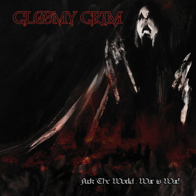 Gloomy Grim - Fuck The World, War Is War! CD Limited Edition