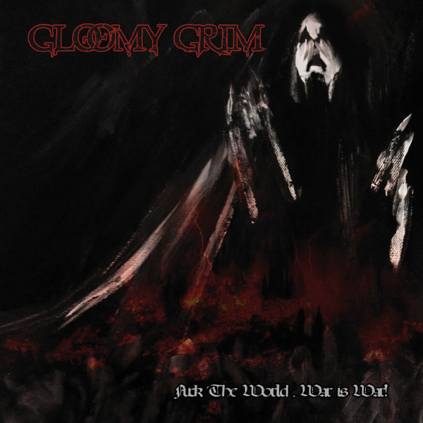 Gloomy Grim - Fuck The World, War Is War! CD Limited Edition