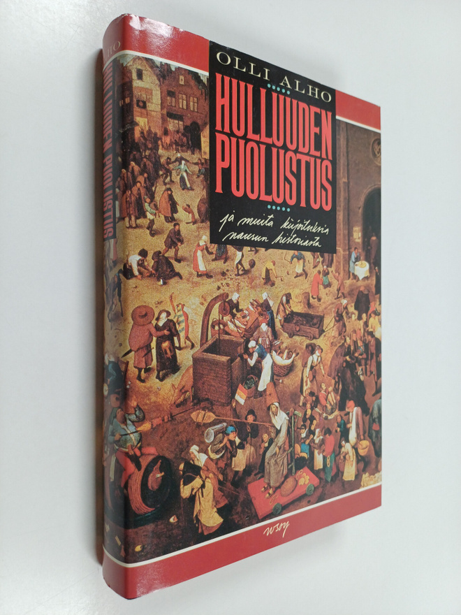 Olli Alho : Hulluuden puolustus ja muita kirjoituksia nau...