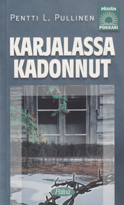 Pentti L. Pullinen: Karjalassa kadonnut