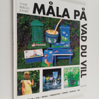 Tone Bergli Joner : Måla på vad du vill - pikkukuva 1