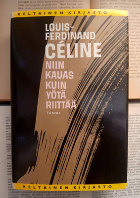 Louis-Ferdinand Celine - Niin kauas kuin yötä riittää (sid.)