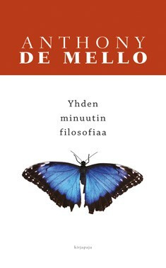 Anthony de Mello: Yhden minuutin filosofiaa
