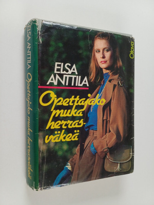 Elsa Anttila : Opettajako muka herrasväkeä