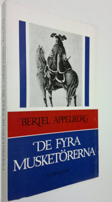 Bertel Appelberg : De fyra musketörerna : Enligt Alexandr...
