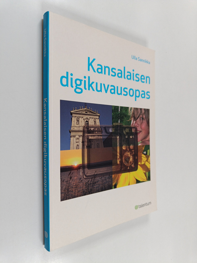 Ulla Sannikka : Kansalaisen digikuvausopas