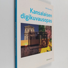 Ulla Sannikka : Kansalaisen digikuvausopas - pikkukuva 1