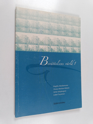 Birgitta Abrahamsson : Berättelsens värld : antologi med ...