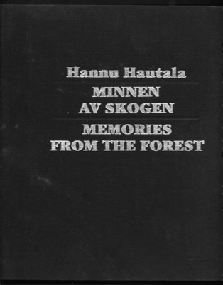 Hautala, Hannu : Minnen av skogen