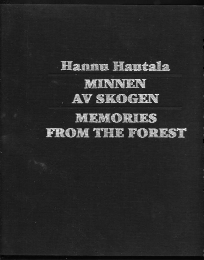 Hautala, Hannu : Minnen av skogen