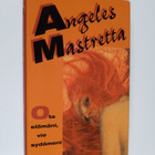 Angeles Mastretta : Ota elämäni, vie sydämeni - pikkukuva 1