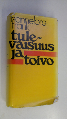 Hannelore Frank : Tulevaisuus ja toivo : seuralainen vuod...